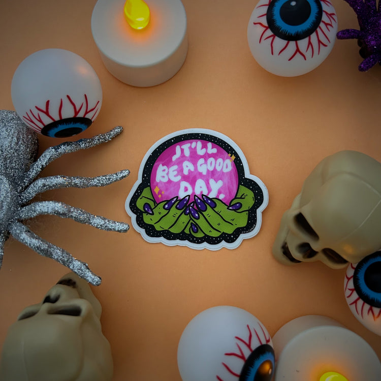 It’ll be a Good Day Vinyl Sticker